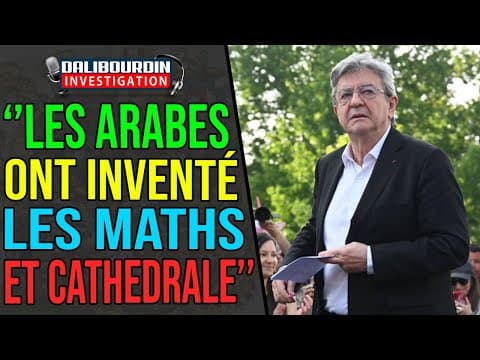 ACCORDING TO MELENCHON, IT WAS THE ARABS WHO INVENTED MATHEMATICS AND CATHEDRALS