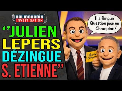 COMMISSION - JULIEN LEPERS DÉZINGUE SAMUEL ETIENNE "IL A FLINGUÉ QUESTION POUR UN CHAMPION"