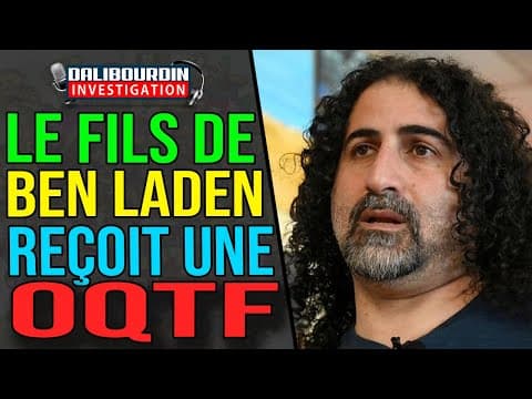 Bin Laden's Son Receives an OQTF for Apologizing for His Father