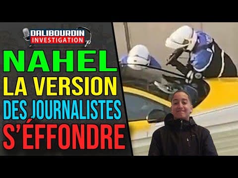 NAHEL - LA VERSION DES JOURNALISTES S'EFFONDRE