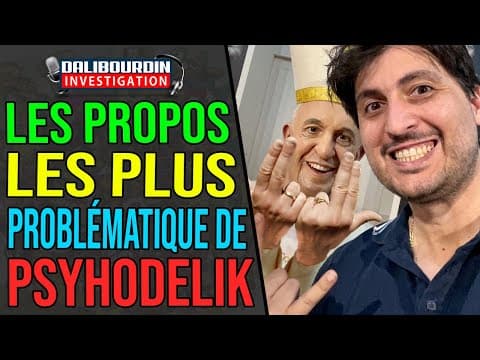 LES PROPOS LES PLUS PROBLÈMATIQUE DE PSYHODELIK
