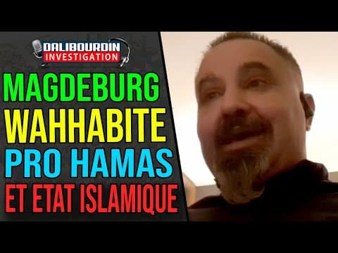 FINALEMENT C'ETAIT UN WAHHABITE PRO HAMAS ET ETAT ISLAMIQUE - MAGDEBURG ALLEMAGNE
