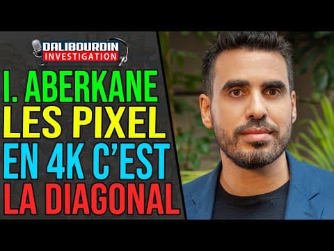 IDRISS ABERKANE EXPLAINS TO US THAT 4K IS THE DIAGONAL