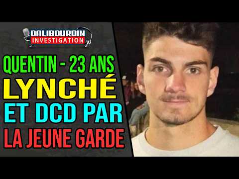 QUENTIN - 20 YEARS OLD LOSES HIS LIFE LYNCHED BY ANTIFA MEMBERS FROM RAPHAEL ARNAULT'S YOUNG GUARD