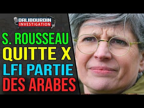 SANDRINE ROUSSEAU WANTS TO LEAVE X AND THE LFI IS THE PARTY OF THE TENDERNESS ARABS