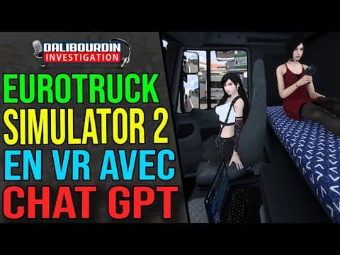 EUROTRUCK SIMULATOR 2 AVEC CHATGPT - IMMERSION TOTAL