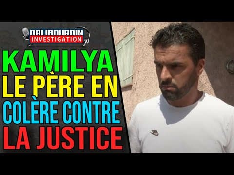 KAMILYA - LE PÈRE SORT DU SILENCE ET LAISSE PARLER SA COLÈRE