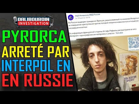 PYRORCA ARRETER PAR INTERPOL EN RUSSIE POUR TRUC SUR SA SOEUR MINEUR DE 13 ANS ENTRE 2008 ET 2017