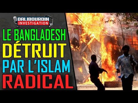 LE BANGLADESH EST ENTRAIN D'ÊTRE DÉTRUIT PAR L'ISLAMISME RADICAL