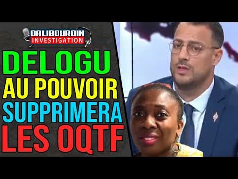 SEBASTIEN DELOGU, ONCE IN POWER, WILL ABOLISH THE OQTF