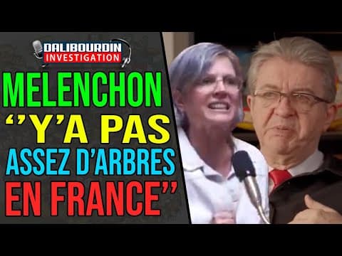 MELENCHON EXPLAINS THAT THERE ARE NOT ENOUGH TREES IN FRANCE