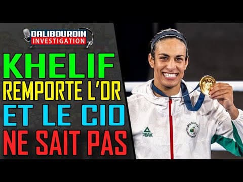 KHELIF REMPORTE L'OR ET LE CIO N'A PAS DE SYSTÈME POUR SAVOIR SI C'EST UN HOMME OU FEMME