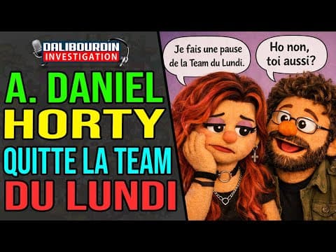 ANTOINE DANIEL - HORTY QUITTE A SON TOUR LA TEAM DU LUNDI (TEMPORAIREMENT)