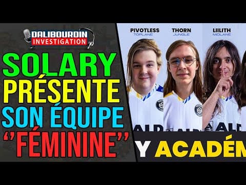 SOLARY CRÉE LA POLÉMIQUE EN PRÉSENTANT SA NOUVELLE ÉQUIPE "FÉMININE"