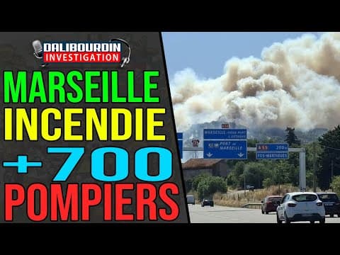 MARSEILLE SUFFERS ITS BIGGEST FIRE - MORE THAN 700 FIREFIGHTERS MOBILIZED