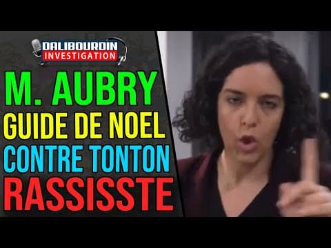 MANON AUBRY NOUS DONNE LA STRAT POUR DÉBUNKÉ LES TONTON RASSISSTE A NOEL