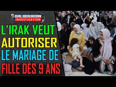 L'IRAK VEUT BAISSER L'AGE DU MARIAGE A 9 ANS POUR LES PETITES FILLES