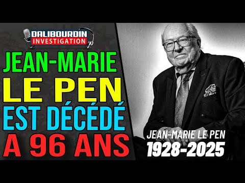 JEAN-MARIE LE PEN S'EST ÉTEINT A L'AGE DE 96 ANS