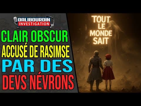 CLAIR OBSCUR ACCUSÉ DE RAClMSE PAR DES DEV NÉVRONS ÉCARTÉS À CAUSE DE LEUR COULEUR