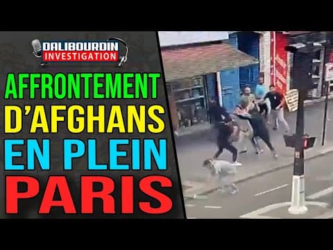 AFFRONTEMENT D'AFGHANS EN PLEIN PARIS