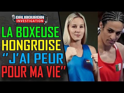 LA BOXEUSE HONGROISE LUCA HAMORI DIT AVOIR "PEUR POUR SA VIE" D'AFFRONTER IMANE KHELIF