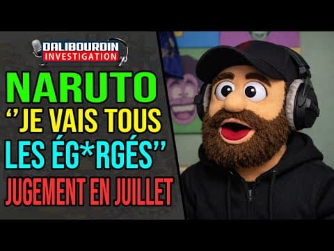 PORMANOVE - NARUTO HURLE "JE VAIS TOUS LES EG*RGER" - IL SERA JUGÉ EN JUILLET AU TRIBUNAL